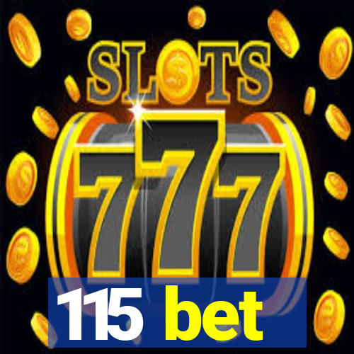 115 bet
